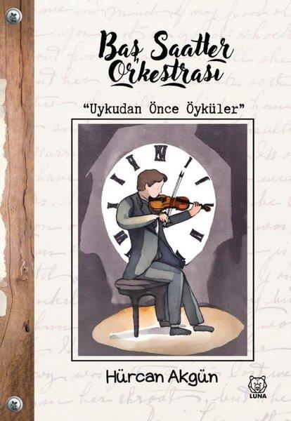 Hürcan AkgünTürk RomaniBaş Saatler Orkestrası - Uykudan Önce Öyküler