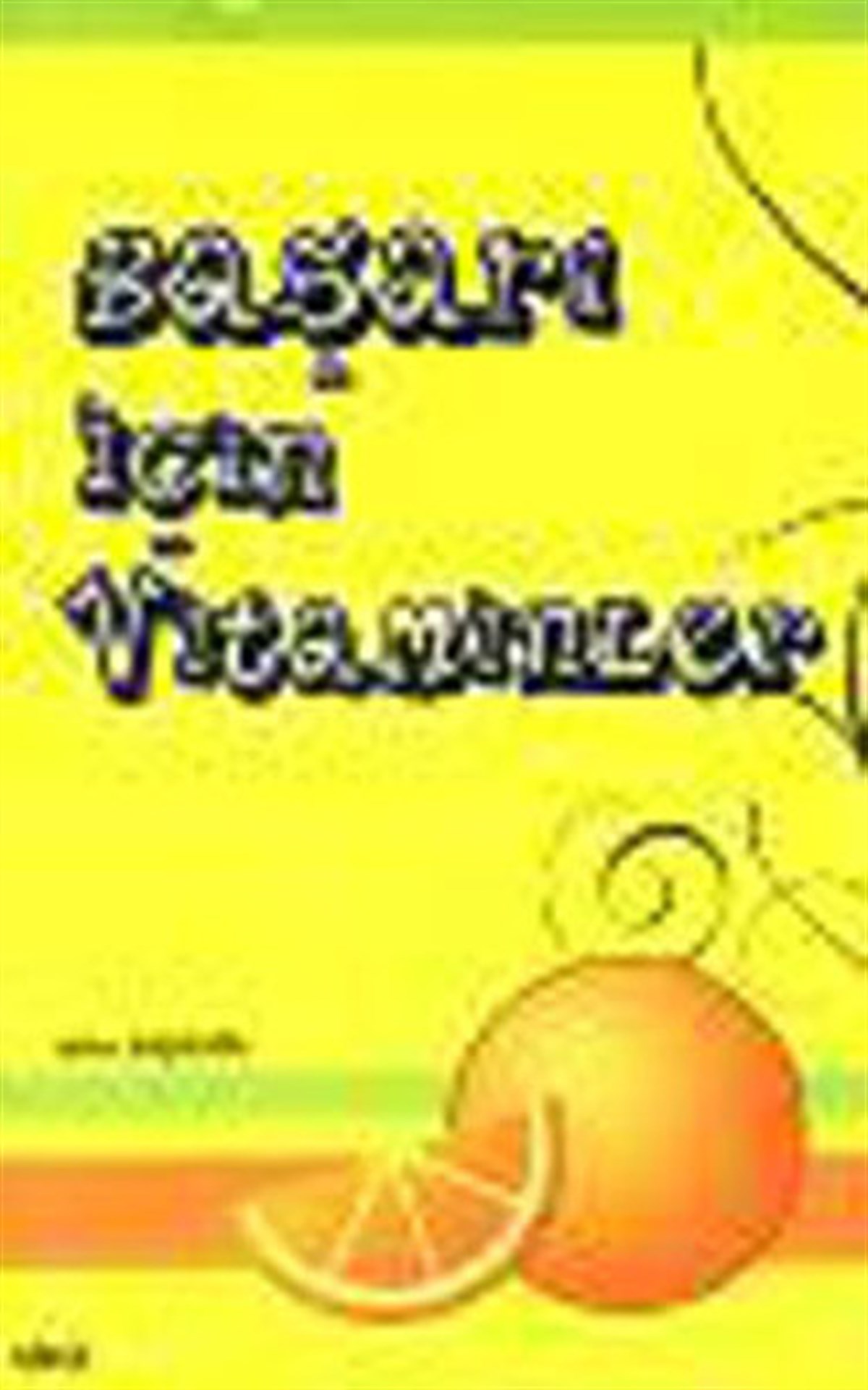 Nihat BaşbuğuKişisel Gelişim KitaplarıBaşarı İçin Vitaminler