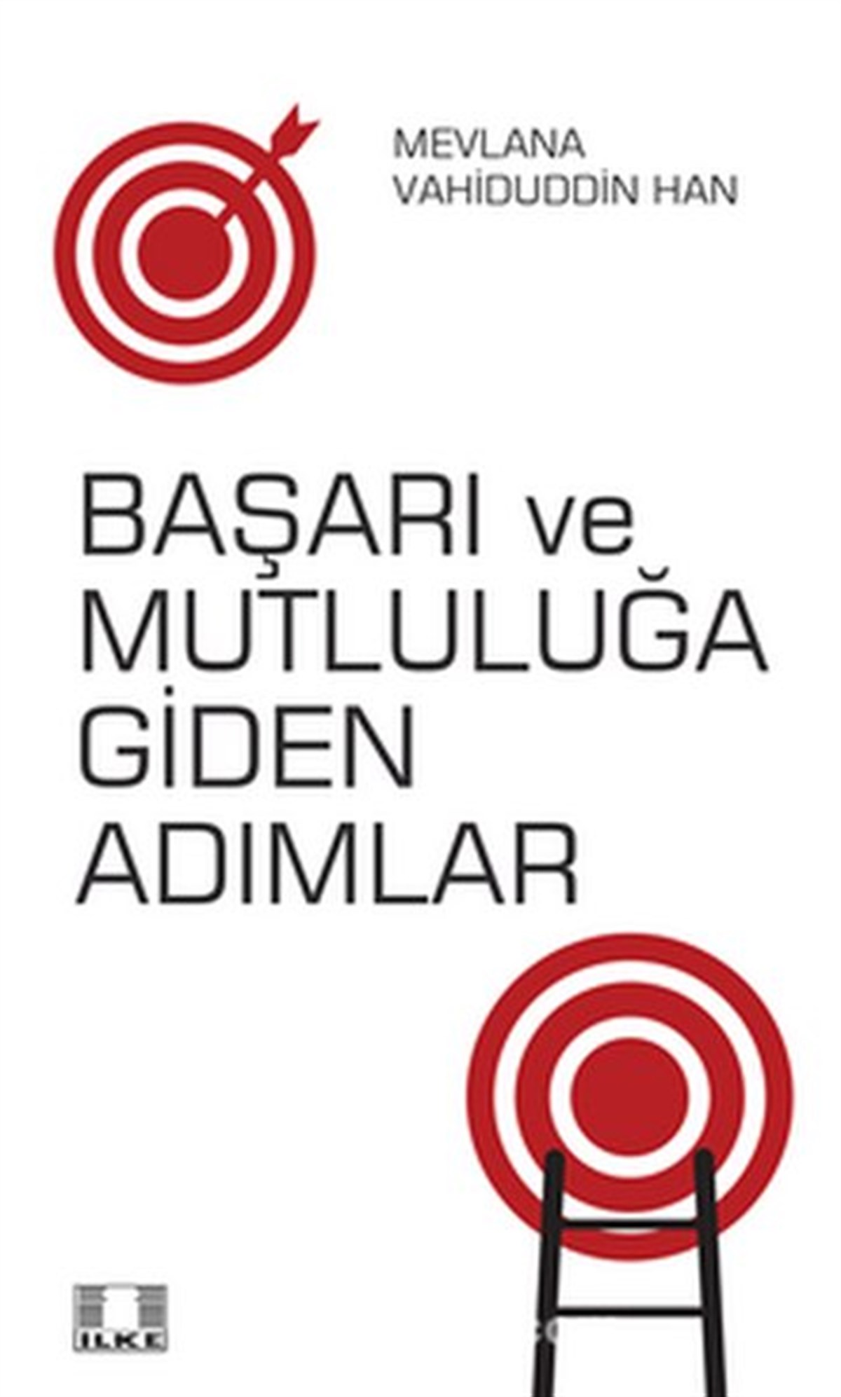 Mevlana Vahiduddin HanYönetim / İş Geliştirme / KaliteBaşarı ve Mutluluğa Giden Adımlar