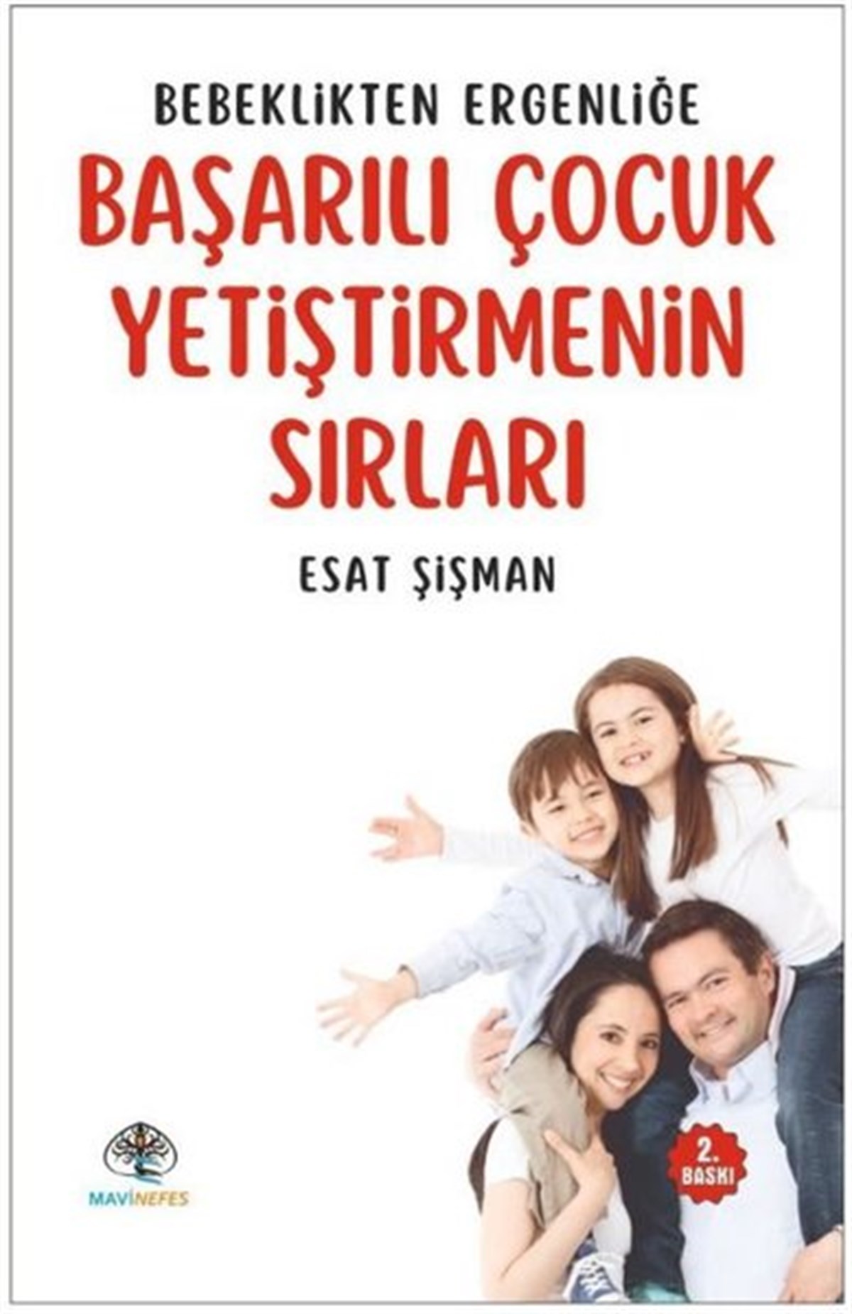 Esat ŞişmanÇocuk Gelisim KitaplariBaşarılı Çocuk Yetiştirmenin Sırları