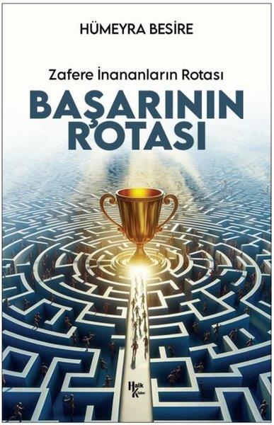 Hümeyra BesireKişisel Gelişim KitaplarıBaşarının Rotası - Zafere İnananları Rotası