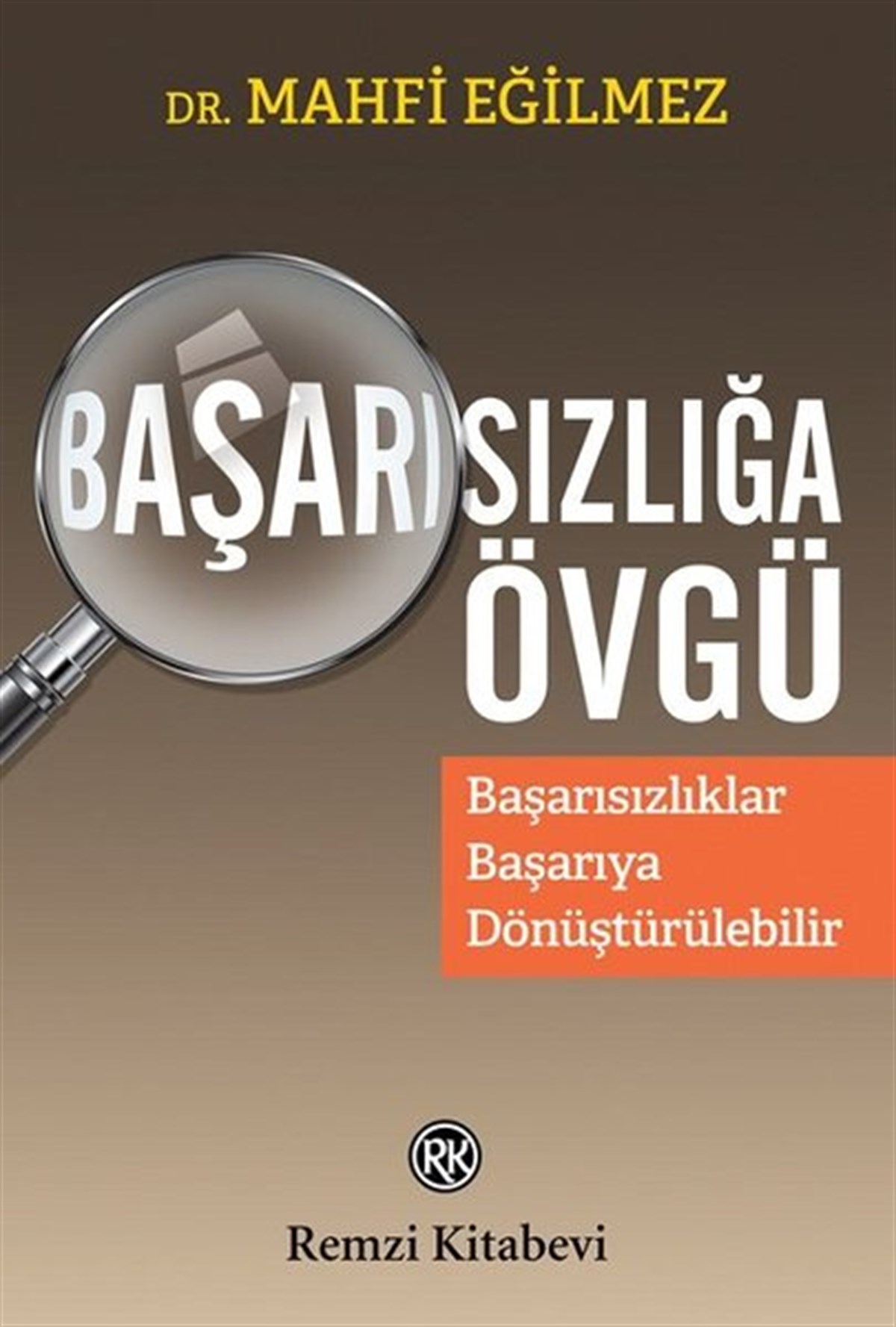 Mahfi EğilmezBücher zur persönlichen EntwicklungBaşarısızlığa Övgü