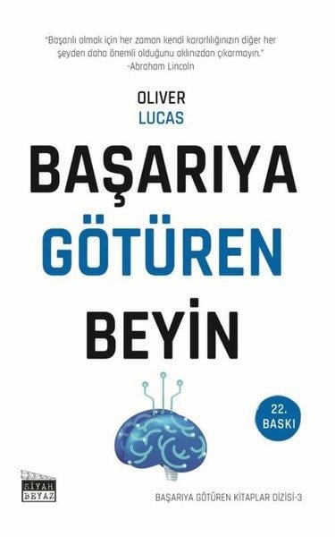 Oliver LucasKişisel Gelişim KitaplarıBaşarıya Götüren Beyin - Başarıya Götüren Kitaplar Serisi - 3