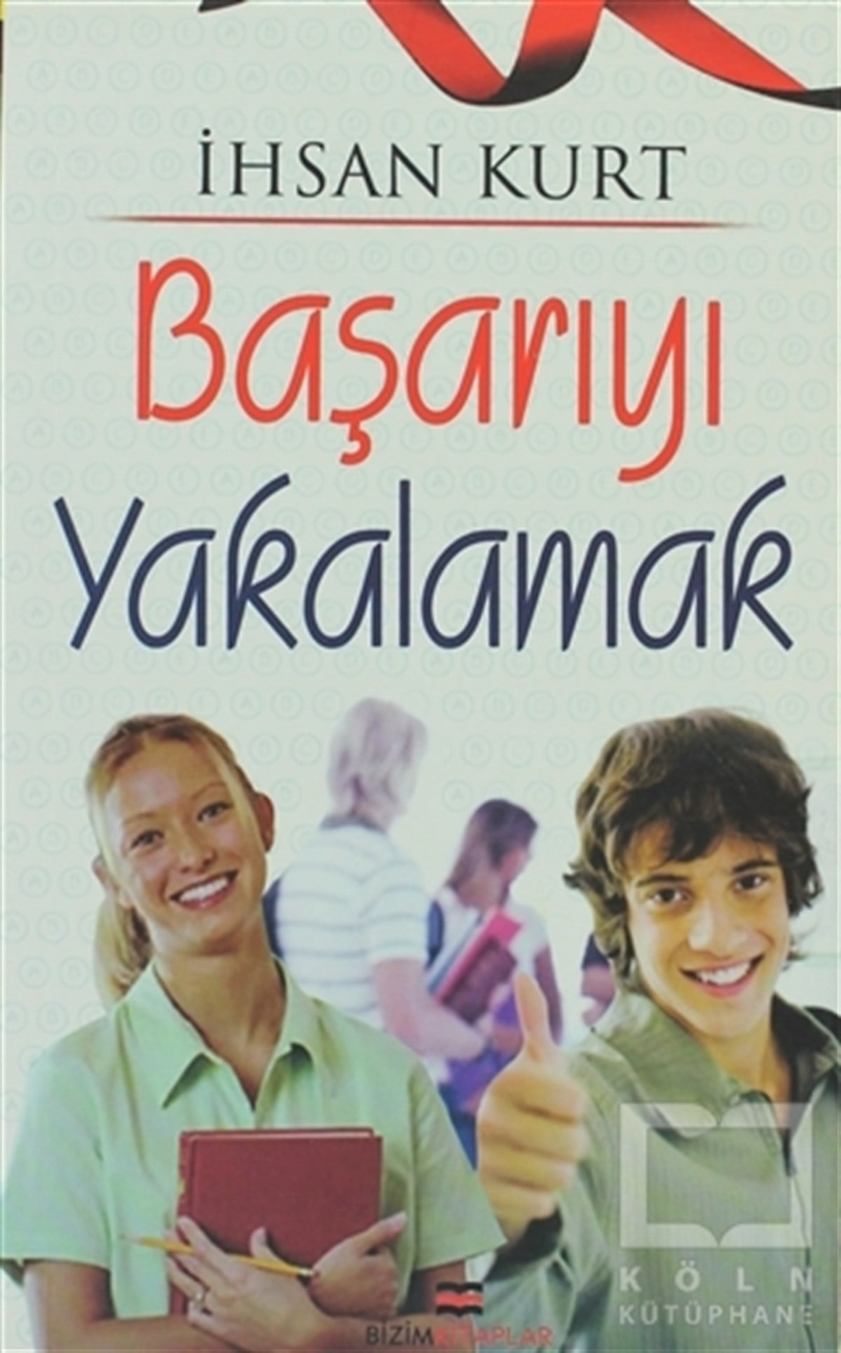 İhsan KurtKişisel GelişimBaşarıyı Yakalamak