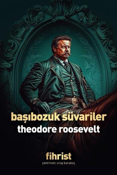 Theodore RooseveltDünya GünlükBaşıbozuk Süvariler
