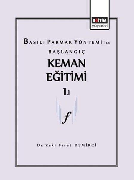Zeki Fırat DemirciMüzik KitaplarıBasılı Parmak Yönetimi İle Başlangıç Keman Eğitimi 1.1