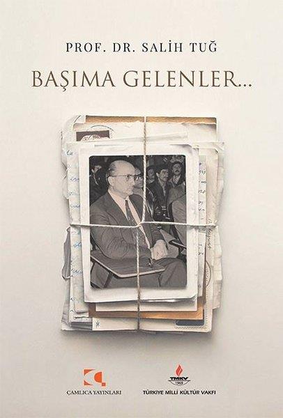 Salih TuğTarihi Biyografi ve Otobiyografi KitaplarıBaşımıza Gelenler