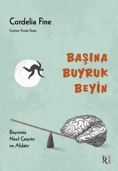 Cordelia FinePsikoloji KitaplarıBaşına Buyruk Beyin - Beynimiz Nasıl Çarpıtır ve Aldatır