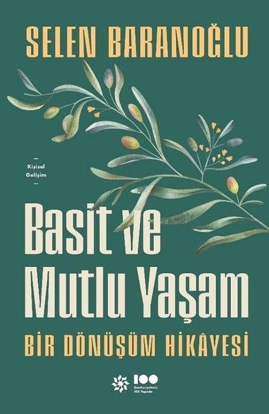 Selen BaranoğluKişisel Gelişim KitaplarıBasit ve Mutlu Yaşam - Bir Dönüşüm Hikayesi