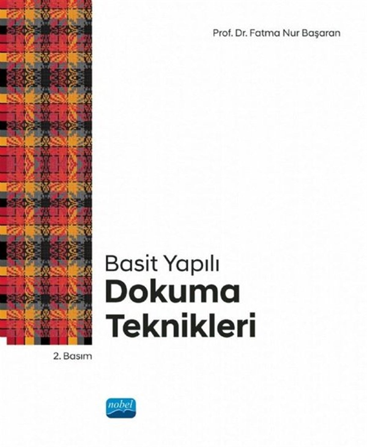 Fatma Nur BaşaranİşletmeBasit Yapılı Dokuma Teknikleri