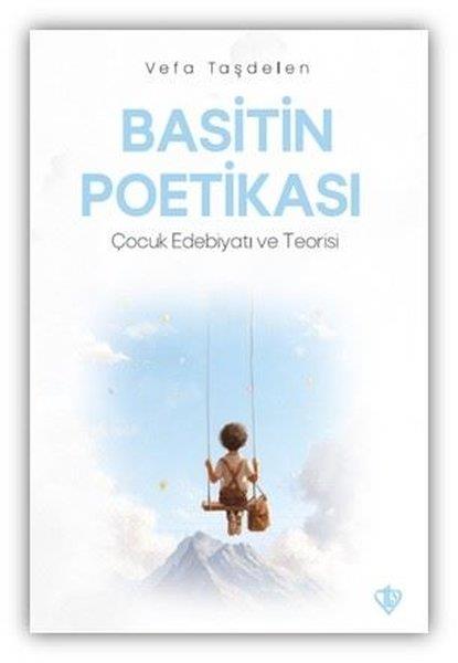 Vefa TaşdelenDeneme KitaplarıBasitin Poetikası - Çocuk Edebiyatı ve Teorisi