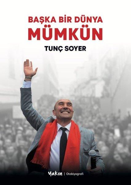 Tunç SoyerTarihi Biyografi ve Otobiyografi KitaplarıBaşka Bir Dünya Mümkün