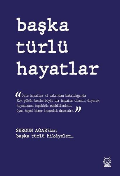 Sergun AğarTürkiye RomanBaşka Türlü Hayatlar