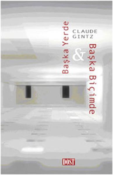 Claude GintzKunsttheorie BücherBaşka Yerde & Başka Biçimde