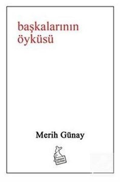 Merih GünayHikaye (Öykü) KitaplarıBaşkalarının Öyküsü