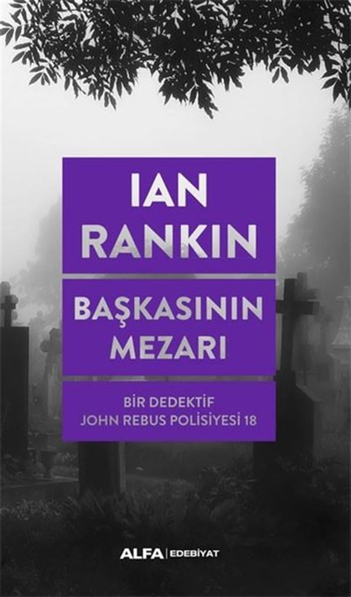 Ian RankinKrimisBaşkasının Mezarı - Bir Dedektif John Rebus Polisiyesi 18
