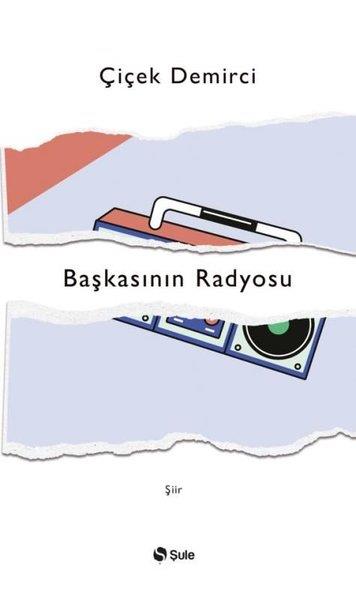 Çiçek DemirciTürk ŞiiriBaşkasının Radyosu