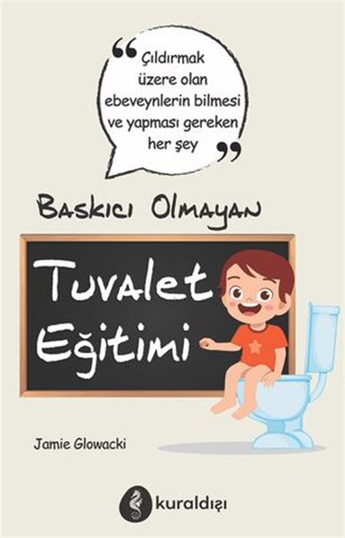 Jaime GlowackiAile - ÇocukBaskıcı Olmayan Tuvalet Eğitimi