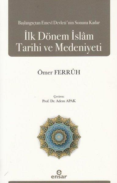 Ömer Ferruhİslami KitaplarBaşlangıçtan Emevi Devleti'nin Sonuna Kadar İlk Dönem İslam Tarihi ve Medeniyeti