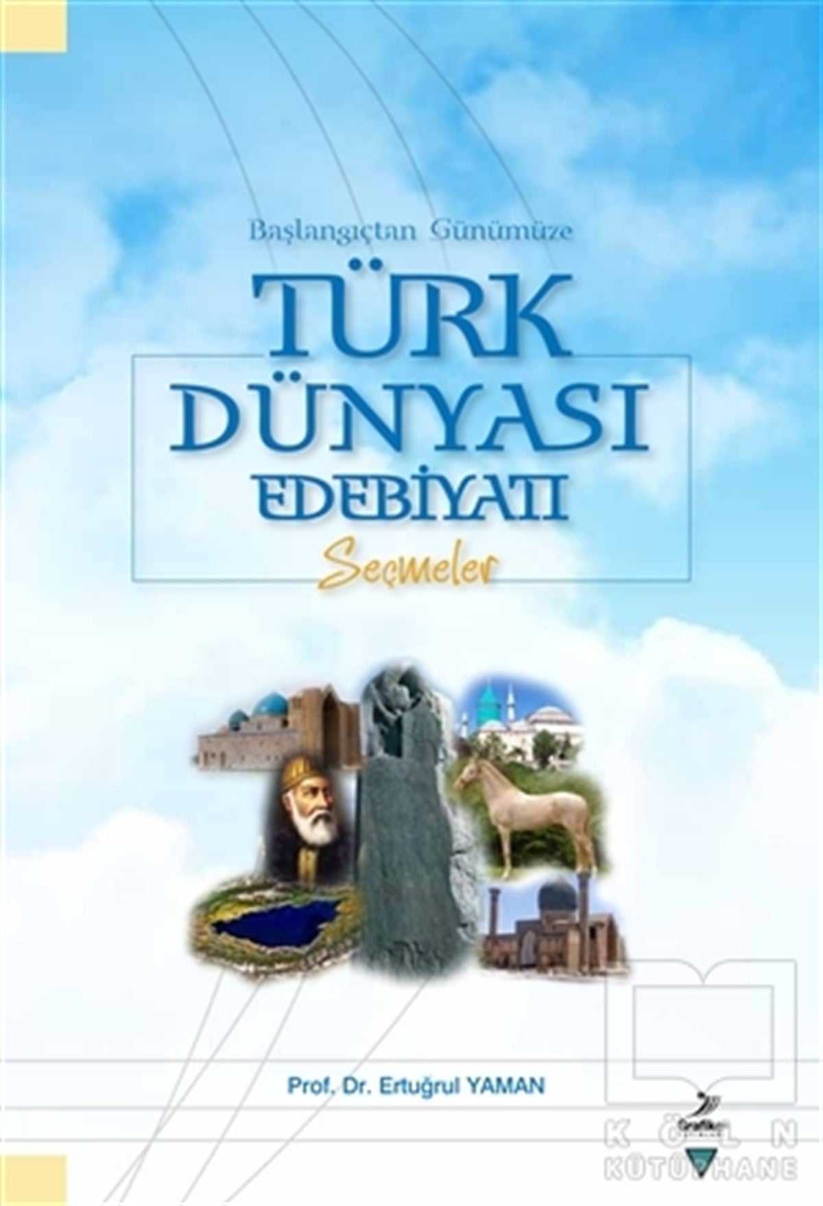 Ertuğrul YamanAraştırma-İnceleme-ReferansBaşlangıçtan Günümüze Türk Dünyası Edebiyatı
