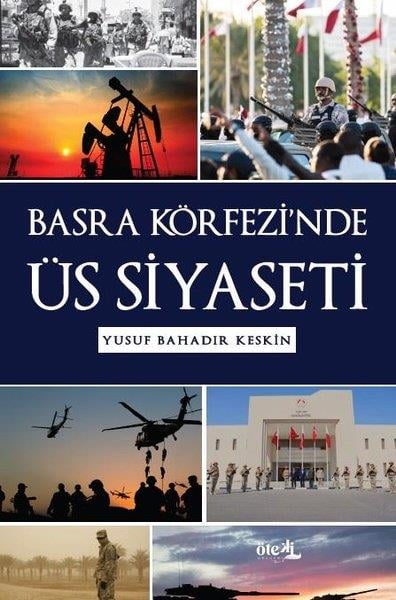 Yusuf Bahadır KeskinTürkiye Siyaseti ve Politikası KitaplarıBasra Körfezi'nde Üs Siyaseti