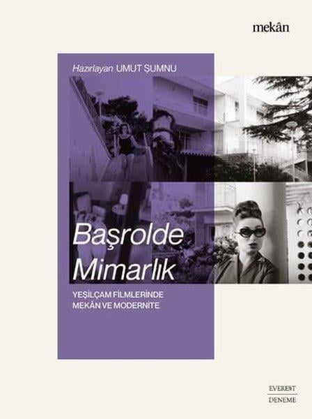 KolektifDeneme KitaplarıBaşrolde Mimarlık-Yeşilçam Filmlerinde Mekan ve Modernite Renkli Resimli