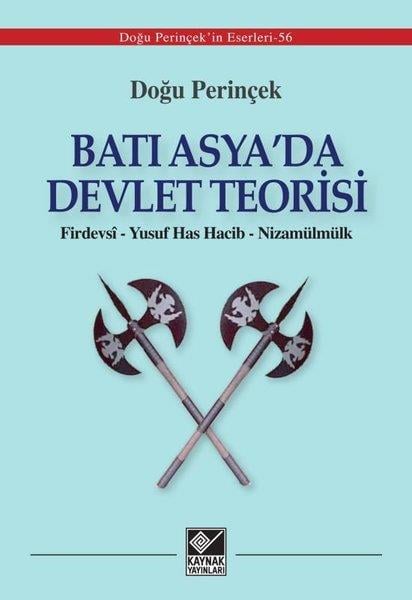Doğu PerinçekDünya TarihiBatı Asya'da Devlet Teorisi: Firdevsi - Yusuf Has Hacib - Nizamülmülk