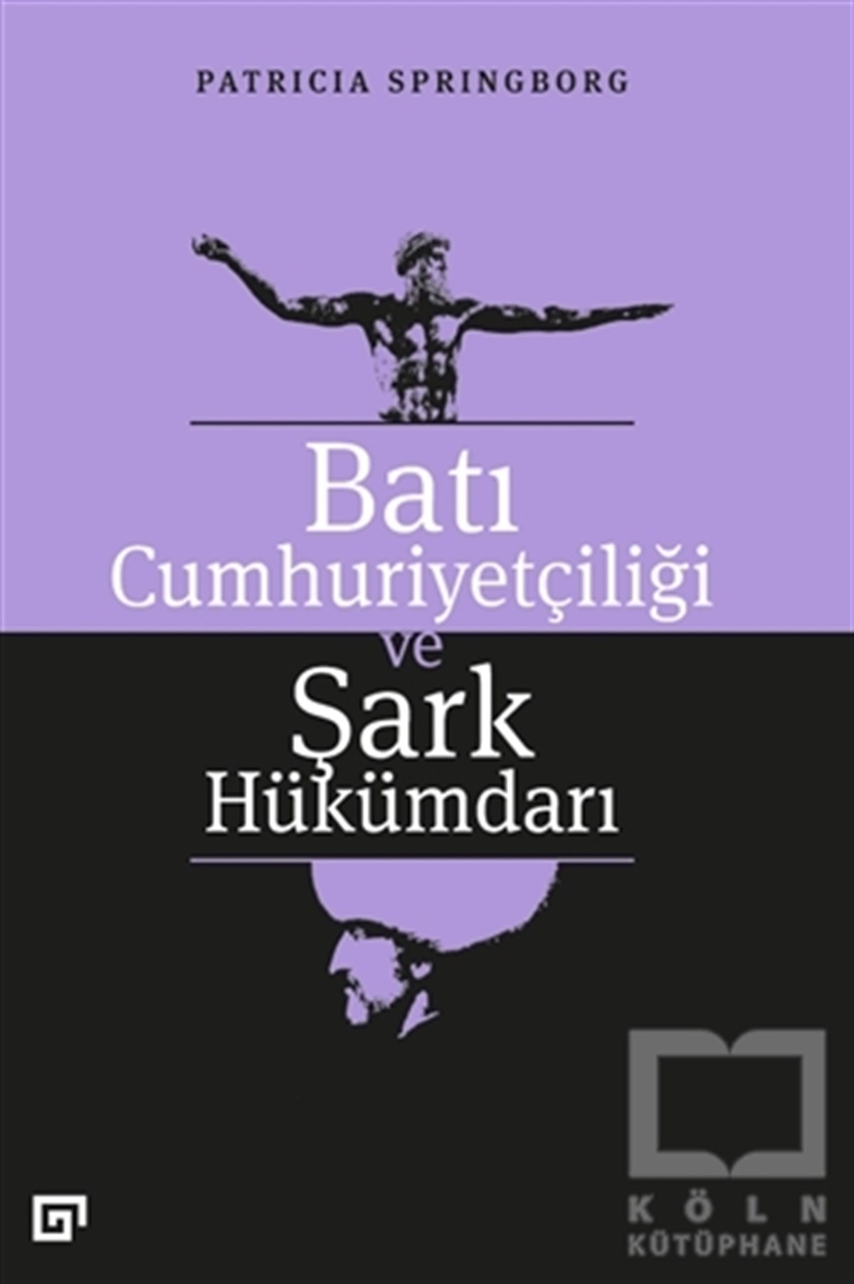 Patricia SpringborgAraştırma - İncelemeBatı Cumhuriyetçiliği ve Şark Hükümdarı