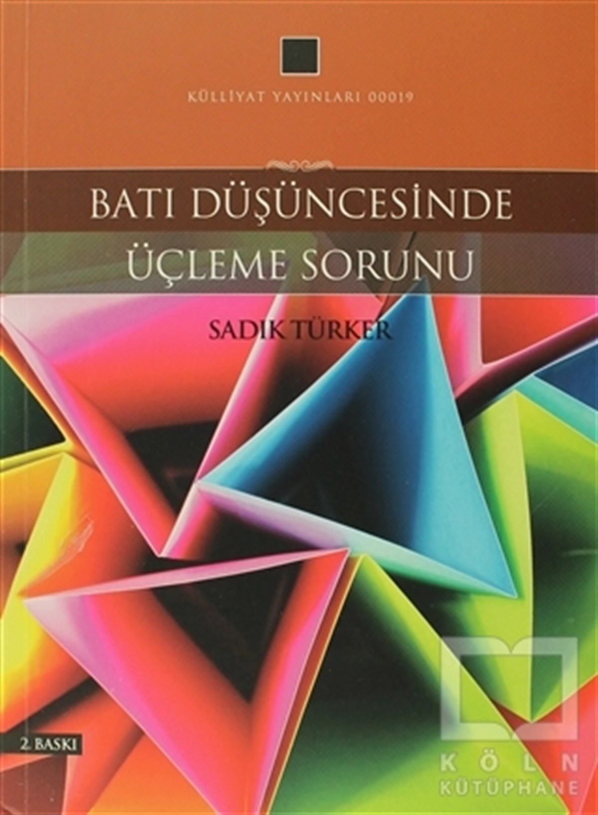 Sadık TürkerDüşünceBatı Düşüncesinde Üçleme Sorunu