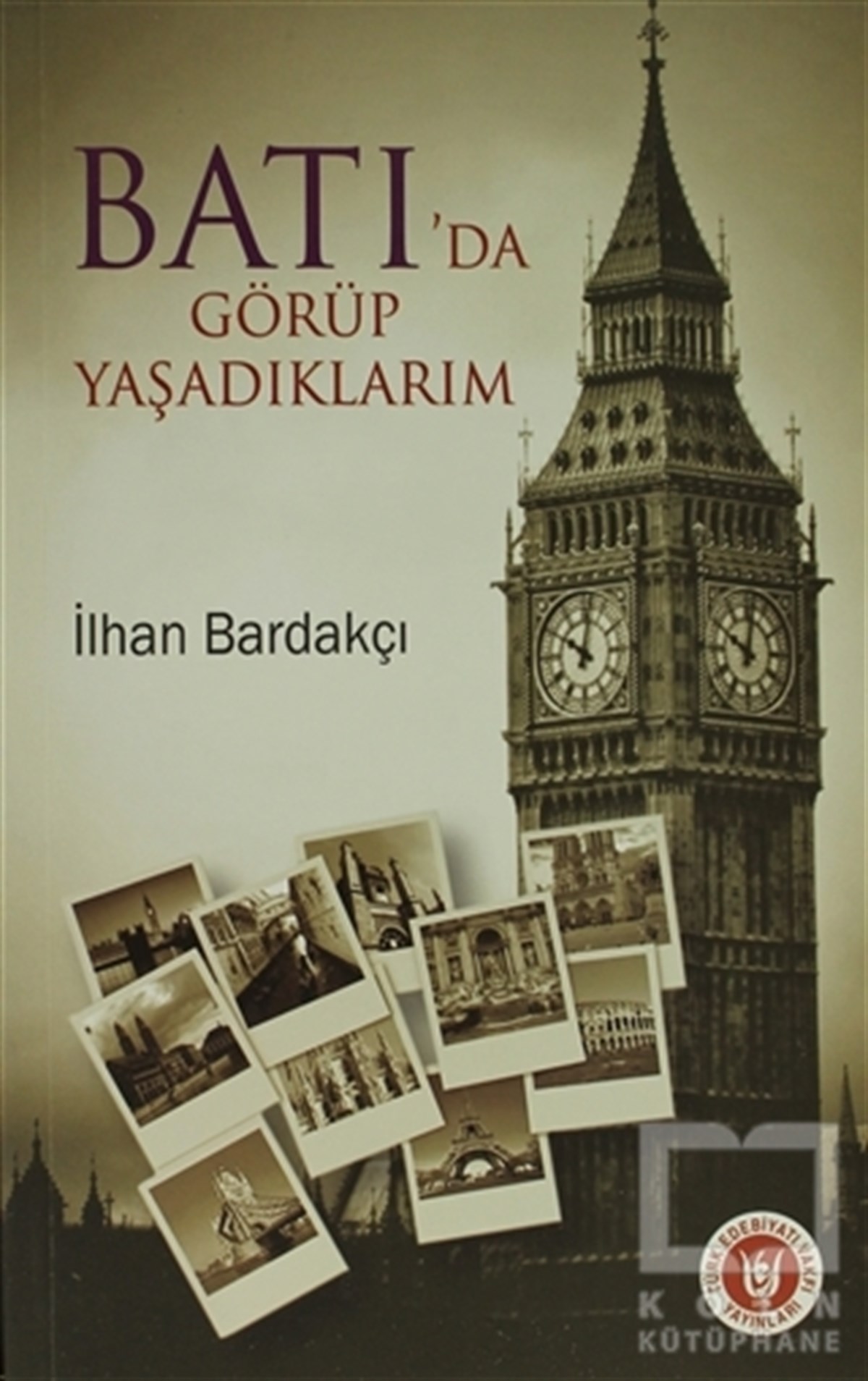 Batı’da Görüp Yaşadıklarım