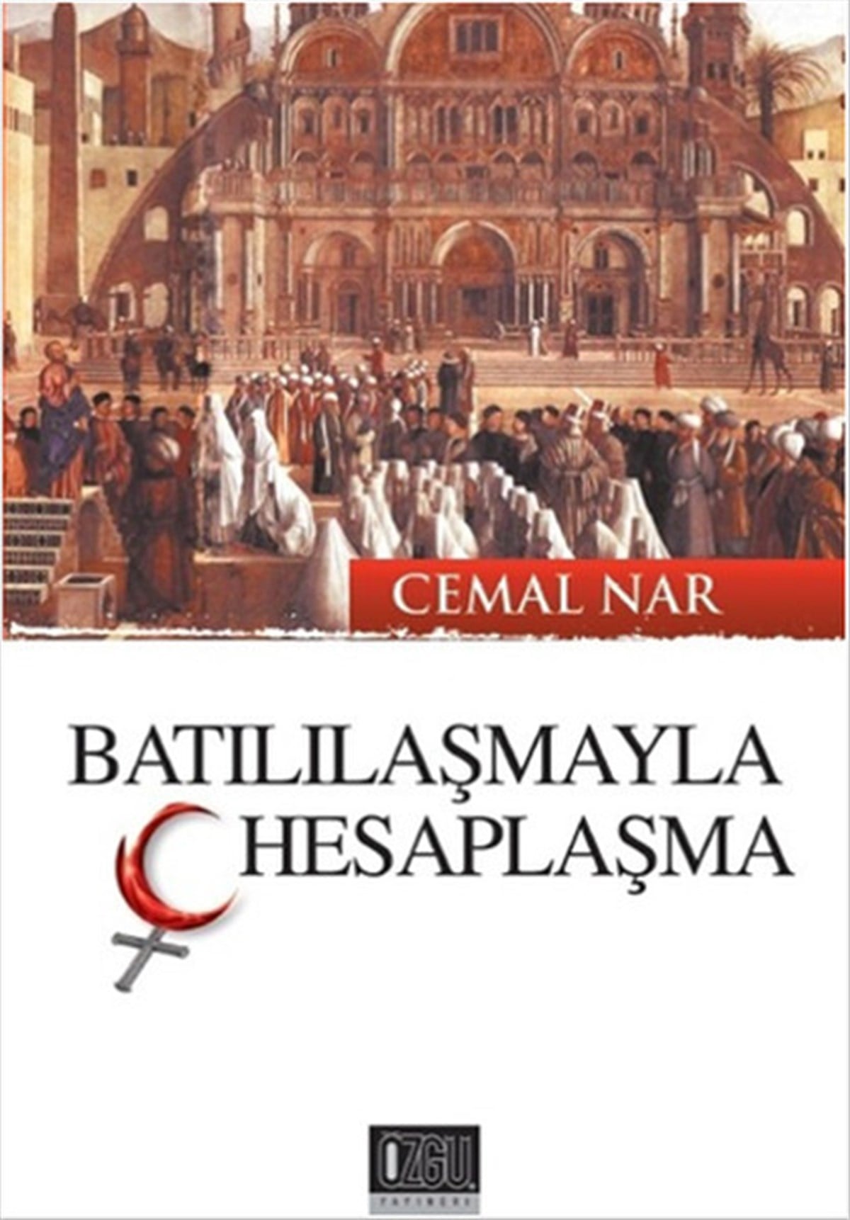 Cemal NarDünya TarihiBatılılaşmayla Hesaplaşma