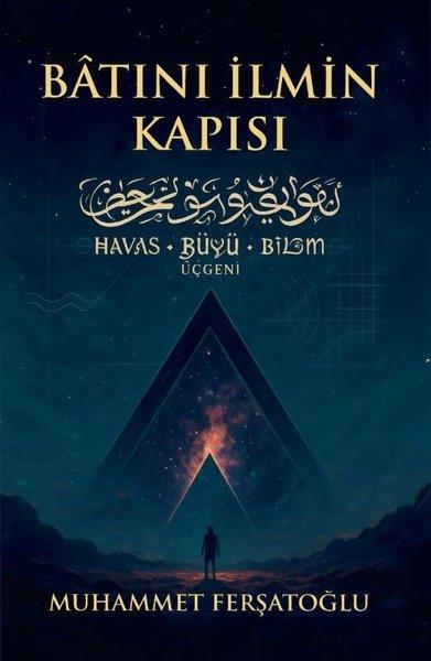 Muhammet Ferşatoğluİslami KitaplarBatıni İlmin Kapısı: Havas - Büyü - Bilim Üçgeni