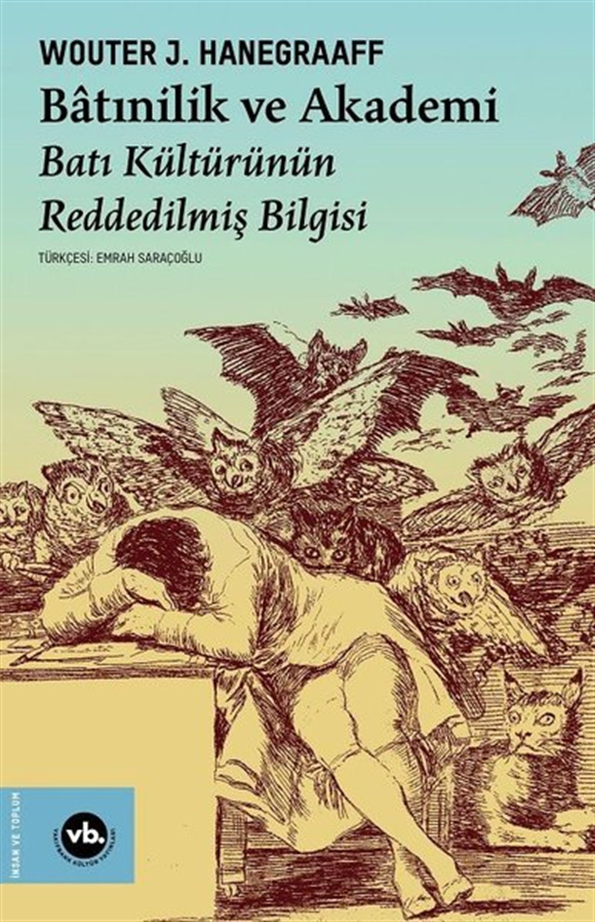 Wouter J. HanegraaffDiger InançlarBatınilik ve Akademi - Batı Kültürünün Reddedilmiş Bilgisi