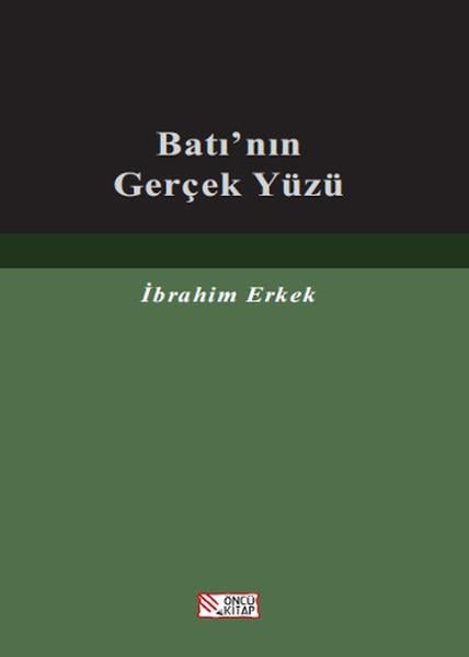 İbrahim ErkekDünya TarihiBatı'nın Gerçek Yüzü