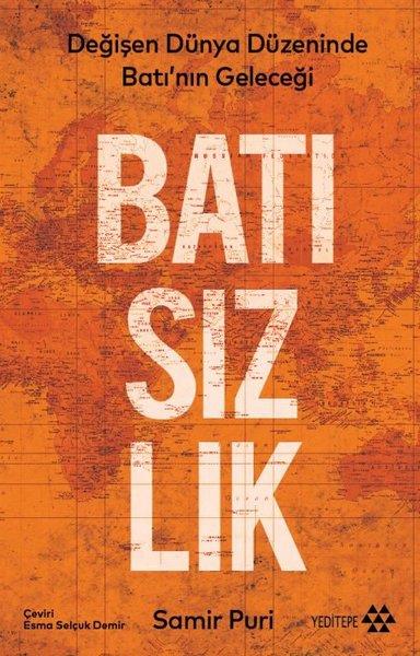 Samir PuriDünya TarihiBatısızlık - Değişen Dünya Düzeninde Batı'nın Geleceği
