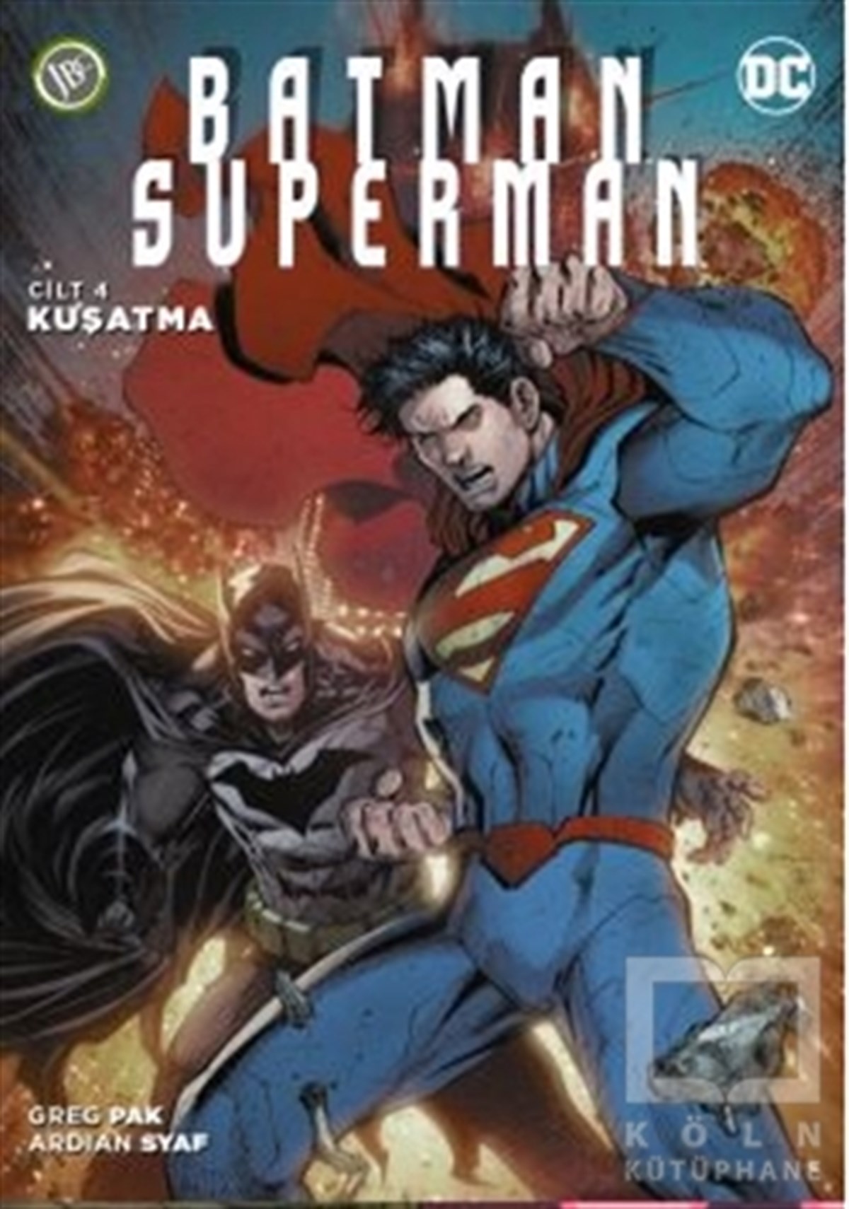 Greg PakÇizgi RomanlarBatman/Superman Cilt 4 - Kuşatma