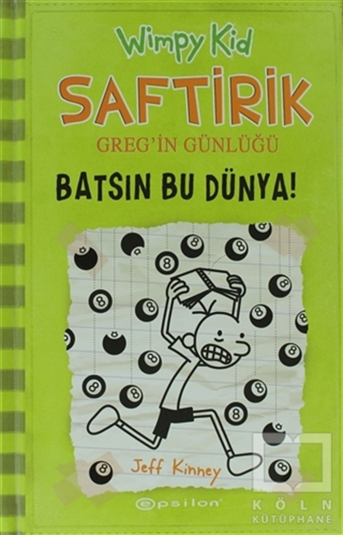 Jeff KinneyRoman-ÖyküBatsın Bu Dünya! - Saftirik Greg’in Günlüğü 8