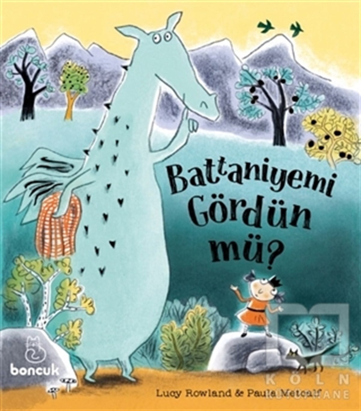 Lucy RowlandÇocuk Hikaye KitaplarıBattaniyemi Gördün Mü?