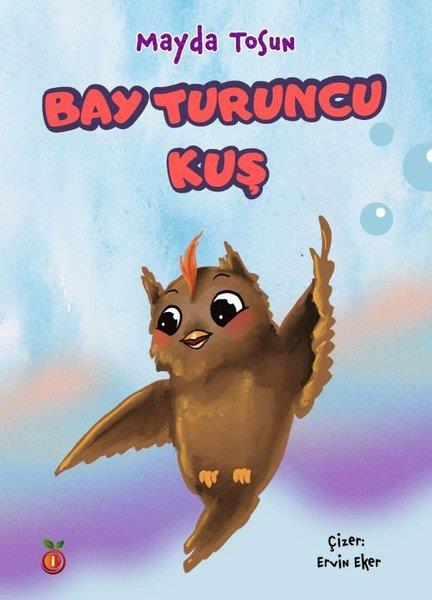 Mayda TosunOkul Öncesi Masal KitaplarıBay Turuncu Kuş