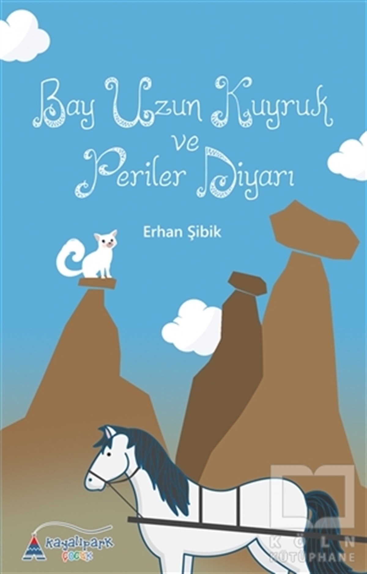 Erhan ŞibikRoman-ÖyküBay Uzun Kuyruk ve Periler Diyarı