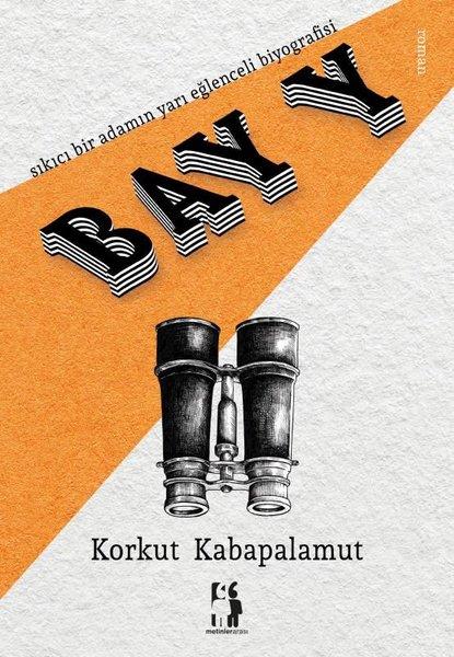 Korku PalamutTürkiye RomanBay Y - Sıkıcı bir adamın yarı eğlenceli biyografisi