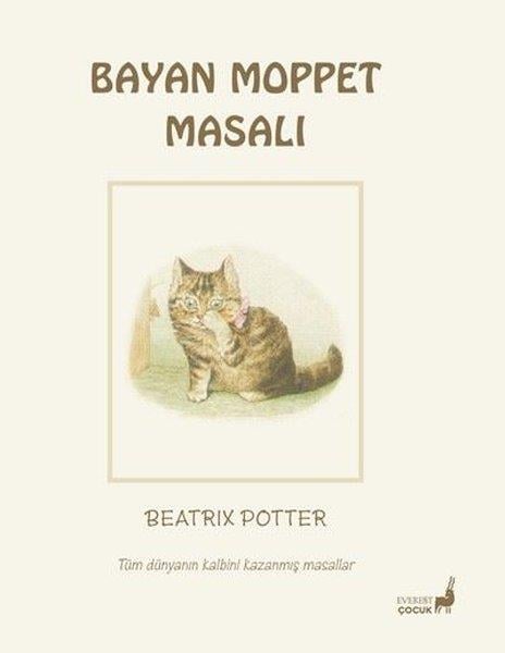 Beatrix PotterÇocuk Gençlik RomanlarıBayan Moppet Masalı - Tüm Dünyanın Kalbini Kazanmış Masallar