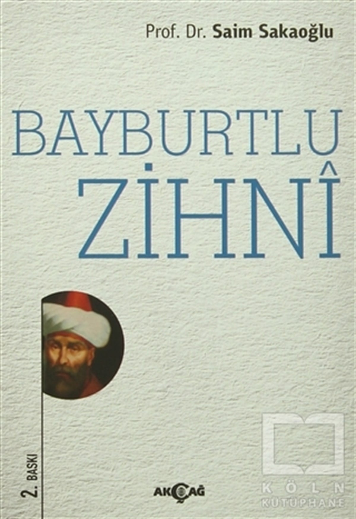 Saim SakaoğluBiyografi-OtobiyogafiBayburtlu Zihni