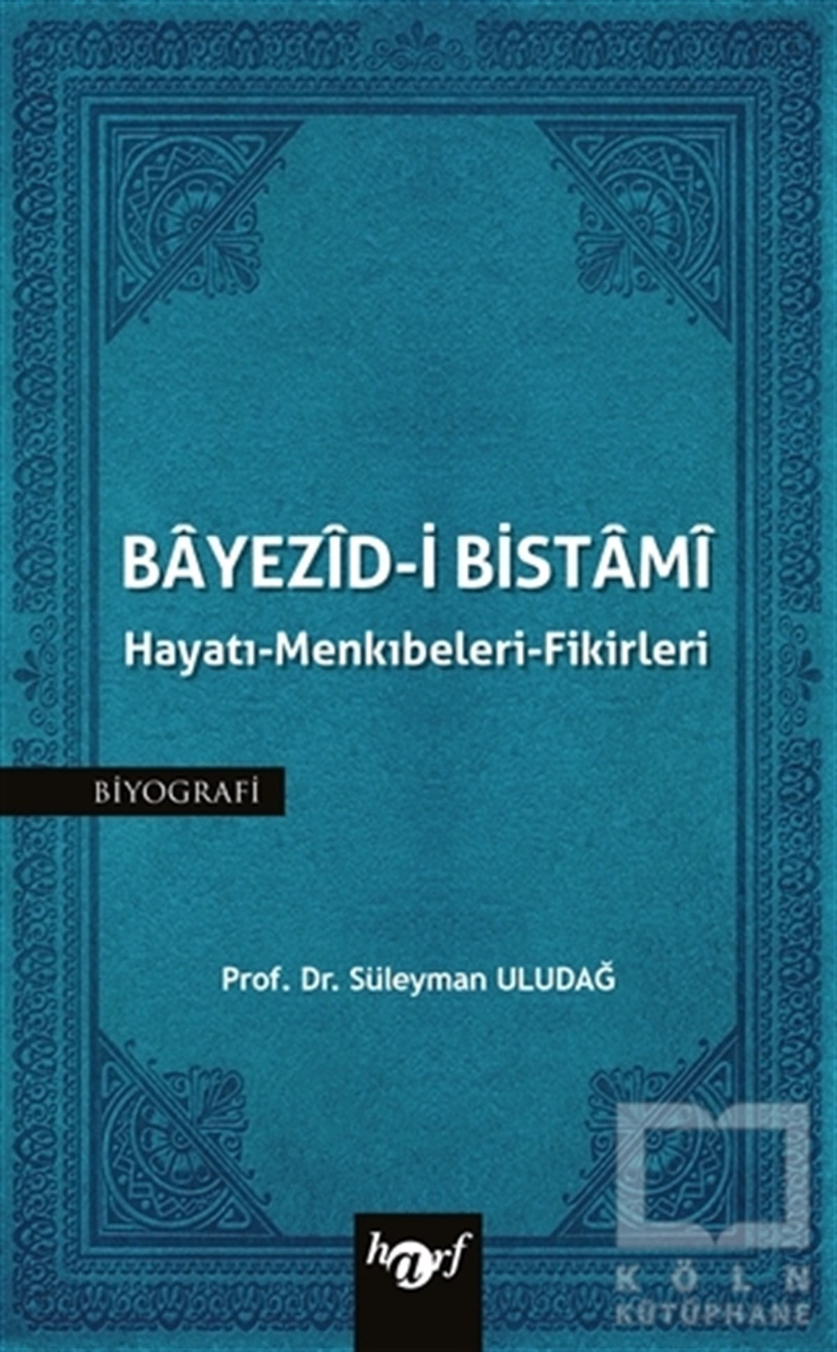 Süleyman UludağBiyografi & Otobiyografi KitaplarıBayezid-i Bistami: Hayatı - Menkıbeleri - Fikirleri