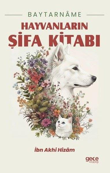 İbn Akhi HizamHayvan Bakımı ve Eğitimi KitaplarıBaytarname - Hayvanların Şifa Kitabı