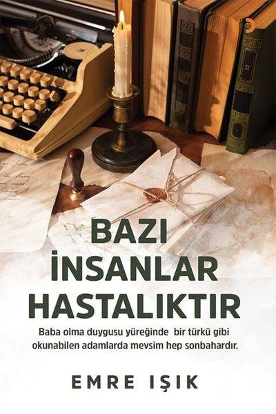 Emre IşıkTürkiye RomanBazı İnsanlar Hastalıktır
