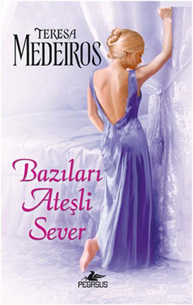 Teresa MedeirosAşk Kitapları & Aşk RomanlarıBazıları Ateşli Sever