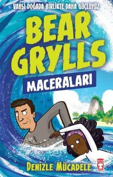 Bear GryllsÇocuk Gençlik RomanlarıBear Grylls Maceraları - Denizle Mücadele
