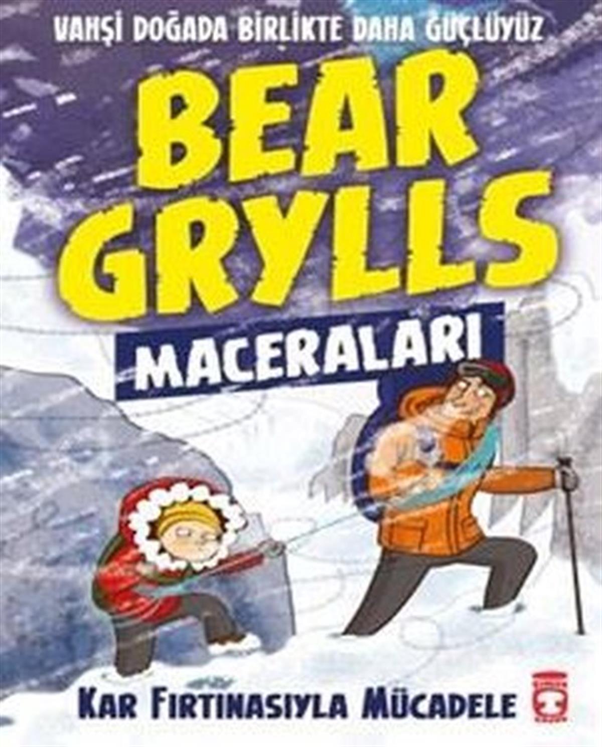 Bear GryllsÇocuk Gençlik RomanlarıBear Grylls Maceraları - Kar Fırtınasıyla Mücadele