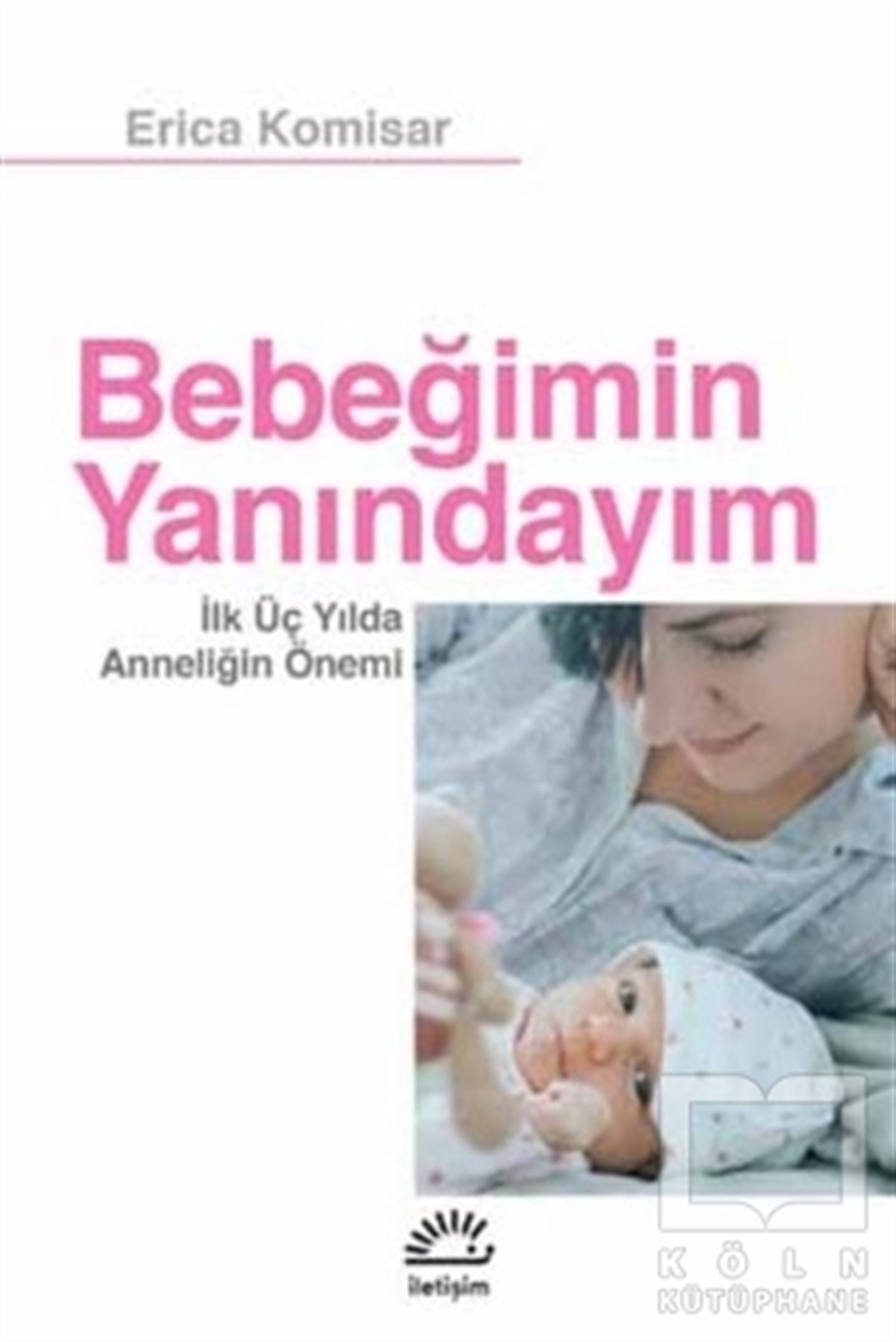 Erica KomisarAnnelik ve Çocuk BakımıBebeğimin Yanındayım